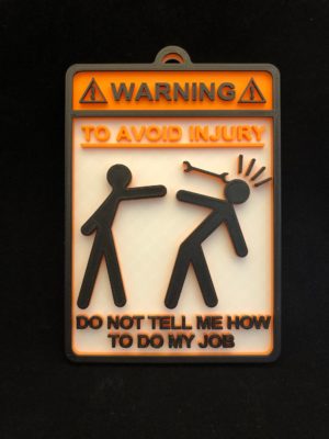 To Avoid Injury Do Not Tell Me How to do my Job Sign | 3D Printed | Funny | Man Cave | Garage | Gift For Him | Multi-color