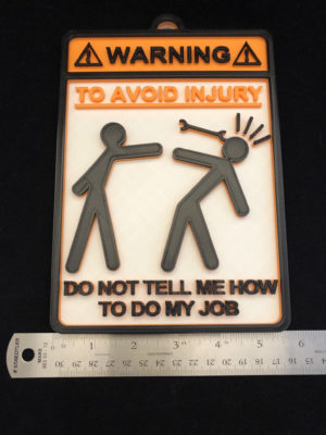 To Avoid Injury Do Not Tell Me How to do my Job Sign | 3D Printed | Funny | Man Cave | Garage | Gift For Him | Multi-color - Image 5